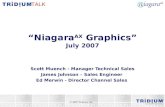 “Niagara AX Graphics” July 2007 Scott Muench - Manager Technical Sales James Johnson – Sales Engineer Ed Merwin - Director Channel Sales © 2007 Tridium,