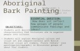 Aboriginal Bark Painting Grade Level: 6 Subject: Social Studies Fine Art: Visual Art Students will describe (in writing) the characteristics that historians.