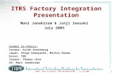 DRAFT – Work In Progress - NOT FOR PUBLICATION 13 July 2005 ITRS Factory Integration TWG1 ITRS Factory Integration Presentation Mani Janakiram & Junji.
