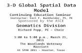 3-D Global Spatial Data Model Continuing Education Seminar Instructor: Earl F. Burkholder, PS, PE Sponsored by the ASCE Geomatics Division Richard Popp,