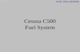 Return to Training Cessna C500 Fuel System Return to Training Main Fuel System Components 2 x ‘Wet Wing’ fuel tanks 2 x electric fuel pumps 2 x ejector.