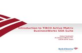 Introduction to TIBCO Active Matrix BusinessWorks SOA Suite Gokul Seshadri Architect-TIBCO CTS GWIM BPM Team.