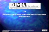 2008 Copyright – Reflective Insulation Manufacturers Association International The Reflective Insulation Manufacturers Association International.