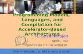 Workshop on HPC in India Programming Models, Languages, and Compilation for Accelerator-Based Architectures R. Govindarajan SERC, IISc govind@serc.iisc.ernet.in.