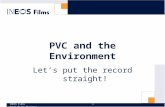 INEOS Films 1Specialties Business PVC and the Environment Let’s put the record straight!