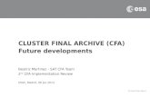 Beatriz Martinez - SAT CFA Team 2 nd CFA Implementation Review ESAC, Madrid, 06 Jun 2013 CLUSTER FINAL ARCHIVE (CFA) Future developments.