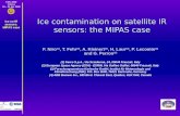 EGU 2009 Vienna 19 – 24 Apr 2009 Ice on IR sensors: MIPAS case Ice contamination on satellite IR sensors: the MIPAS case F. Niro (1), T. Fehr (2), A. Kleinert.