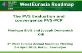The PVS Evaluation and convergence PVS-PCP Monique Eloit and Joseph Domenech OIE 4 th West Eurasia Annual Roadmap Meeting 2-4 April 2013, Bakou, Azerbaijan.