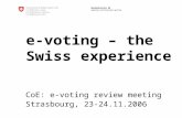 Bundeskanzlei BK Sektion Politische Rechte e-voting – the Swiss experience CoE: e-voting review meeting Strasbourg, 23-24.11.2006.