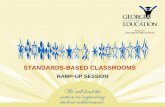 1 STANDARDS-BASED CLASSROOMS RAMP-UP SESSION 2 Georgia will lead the nation in improving student achievement.