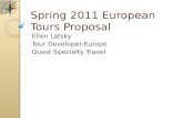 Spring 2011 European Tours Proposal Ellen Latsky Tour Developer-Europe Quest Specialty Travel.