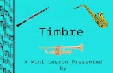 Timbre A Mini Lesson Presented by Jennifer Trewatha.