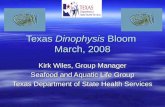 Texas Dinophysis Bloom March, 2008 Kirk Wiles, Group Manager Seafood and Aquatic Life Group Texas Department of State Health Services.