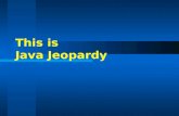 This is Java Jeopardy Java Basics Output String Literals VariablesDataRandom 1111 1111 1111 1111 1111 1111 2222 2222 2222 2222 2222 2222 3333 3333 3333.