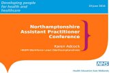 19 June 2014 Northamptonshire Assistant Practitioner Conference Karen Adcock HEEM Workforce Lead (Northamptonshire)