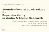 SoundSoftware.ac.uk Prizes for Reproducibility in Audio & Music Research Chris Cannam, Luís Figueira, Mark Plumbley Centre for Digital Music Queen Mary,