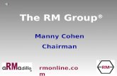 The RM Group ® Manny Cohen Chairman rmonline.com.