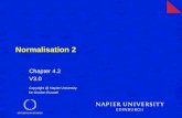 Normalisation 2 Chapter 4.2 V3.0 Copyright @ Napier University Dr Gordon Russell.