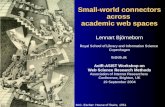 Small-world connectors across academic web spaces Lennart Björneborn Royal School of Library and Information Science Copenhagen lb@db.dk AoIR-ASIST Workshop.