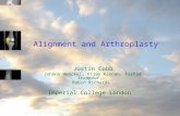 25 iv 06 Alignment and Arthroplasty Justin Cobb Johann Henckel, Vijay Kannan, Farhad Iranpour, Robin Richards Imperial College London.