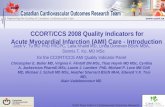 1 CCORT/CCS 2008 Quality Indicators for Acute Myocardial Infarction (AMI) Care - Introduction CIHR Team Grant in Cardiovascular Outcomes Research Jack.