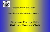 Belrose Terrey Hills Raiders Soccer Club Welcome to the 2007 Coaches and Managers Night!