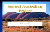 Central Australian Project Lecture 15. Main geological elements Palaeoproterozoic and Mesoproterozoic cratons - granitoids, gneiss, schist Palaeoproterozoic.