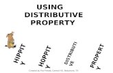 USING DISTRIBUTIVE PROPERTY HIPPITY H0PPITY DISTRIBUTIVE PROPERTY Created by Pat Prewitt, Central HS, Beaumont, TX.
