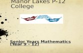 Manor Lakes P-12 College Senior Years Mathematics (Year 9 – 12)