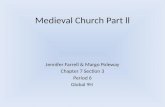 Medieval Church Part ll Jennifer Farrell & Margo Poleway Chapter 7 Section 3 Period 6 Global 9H.