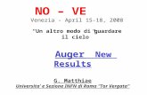 Auger New Results G. Matthiae Universita’ e Sezione INFN di Roma “Tor Vergata” NO – VE Venezia - April 15-18, 2008 “Un altro modo di guardare il cielo”