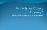 IMAT1604 Visual Web Development. What is an Object Anyway? What is a word? Think about the following word… Shop What springs to mind?