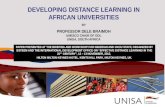 DEVELOPING DISTANCE LEARNING IN AFRICAN UNIVERSITIES DEVELOPING DISTANCE LEARNING IN AFRICAN UNIVERSITIES BY PROFESSOR DELE BRAIMOH UNESCO CHAIR OF ODL.
