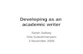 Developing as an academic writer Sarah Salway Gita Subrahmanyam 3 November 2009.