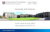 Www.st-andrews.ac.uk University of St Andrews Information for 2013/14.