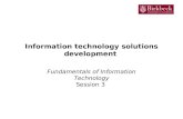 Information technology solutions development Fundamentals of Information Technology Session 3.