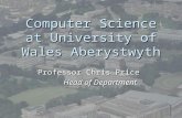 Computer Science at University of Wales Aberystwyth Professor Chris Price Head of Department.