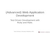 (Advanced) Web Application Development Test Driven Development with Ruby and Rails Bruce Scharlau, University of Aberdeen, 2013.