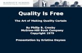 Quality Is Free The Art of Making Quality Certain By Philip B. Crosby McGraw-Hill Book Company Copyright 1979 Presentation by Kristine Daynes.