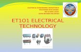 ET1O1 ELECTRICAL TECHNOLOGY INTRODUCTION ET101 Electrical Technology course introduces students to the principles of Operation of DC electrical circuit.