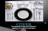 Arrangement of dinerware, flatware, glassware & napkin at each place setting. COVER.