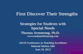 First Discover Their Strengths Strategies for Students with Special Needs Thomas Armstrong, Ph.D.  Thomas Armstrong, Ph.D. .