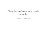 Disorders of memory made simple John O’Donovan. Functional anatomy of cognitive functions Distributed Consciousness Memory Higher order intellectual functions,