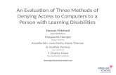 An Evaluation of Three Methods of Denying Access to Computers to a Person with Learning Disabilities Duncan Pritchard Aran Hall School Marguerite Hoerger.