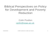 21/05/2010CARE Institute for Faith and Culture1 Biblical Perspectives on Policy for Development and Poverty Reduction Colin Poulton cp31@soas.ac.uk.