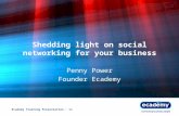 Shedding light on social networking for your business Penny Power Founder Ecademy Ecademy Training Presentation - v1.