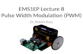 EMS1EP Lecture 8 Pulse Width Modulation (PWM) Dr. Robert Ross.