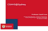 CS4HS@Sydney Professor David Lowe Associate Dean (Education) / Professor of Software Eng. Faculty of Engineering and Information Technologies The University.