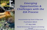 Institute for Sustainable Regional Development Emerging Opportunities & Challenges with the EIA Process Presentation by Grant O’Dea and Prof Robert MILES.