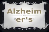 By Skye Broekate.. WHAT IS ALZHEIMER'S?  Alzheimer's disease is a physical disease which attacks the brain resulting in impaired memory, thinking and.